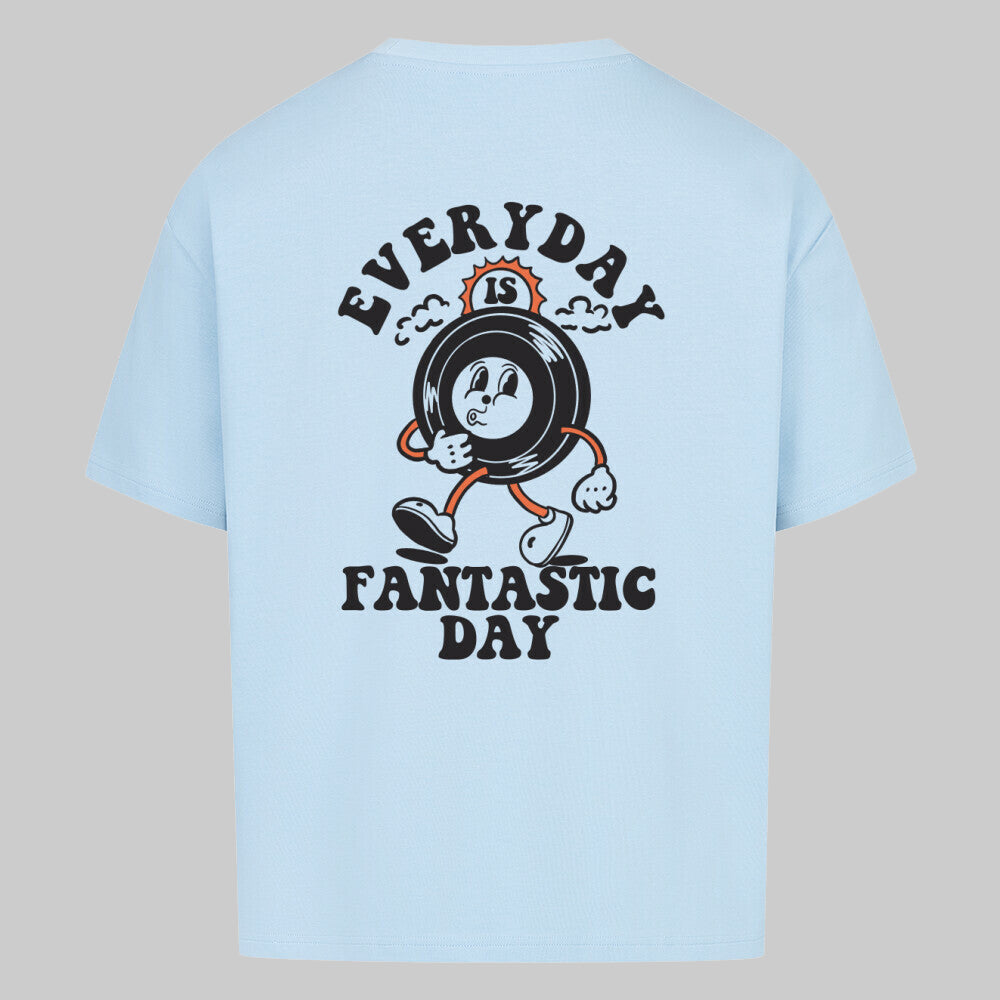 EVERYDAY IS FANTASTIC DAY - Oversized Shirt