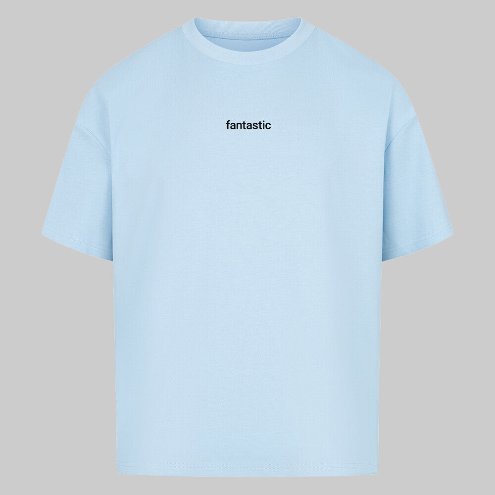 fantastic - Oversized Shirt