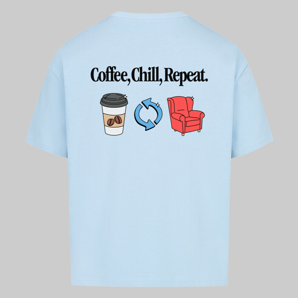 Coffee, Chill, Repeat - Oversized Shirt