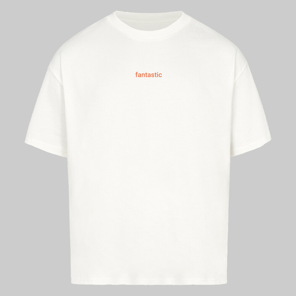 BE FANTASTIC - Oversized Shirt