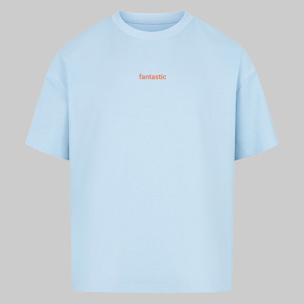 BE FANTASTIC - Oversized Shirt