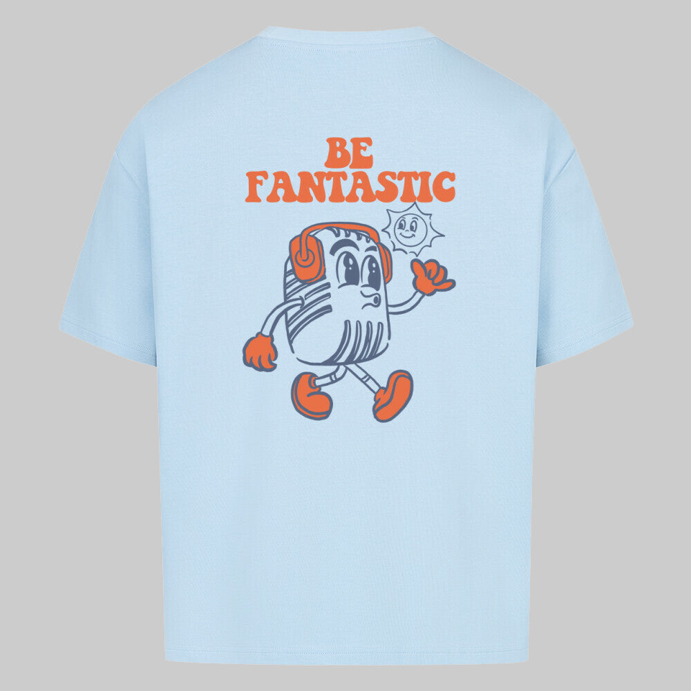 BE FANTASTIC - Oversized Shirt