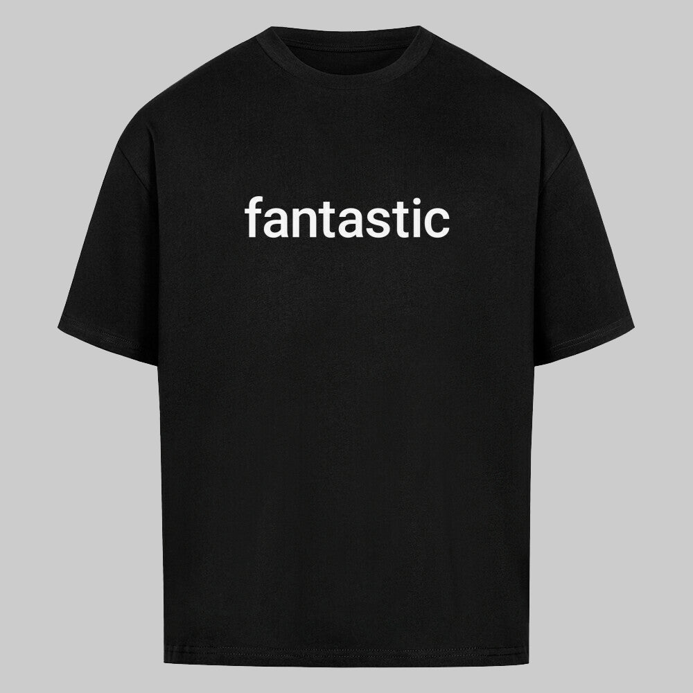 fantastic - Oversized Shirt