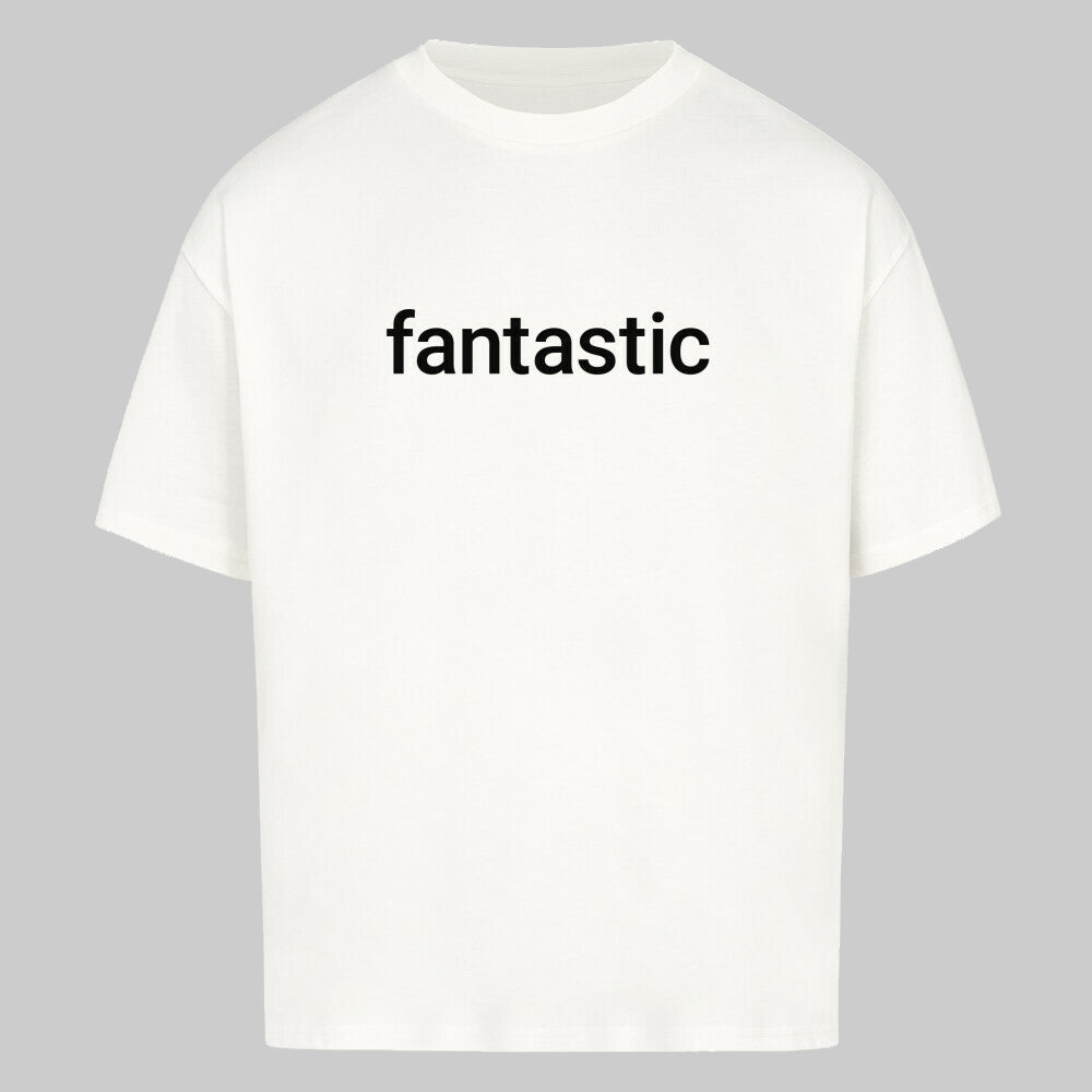 fantastic - Oversized Shirt