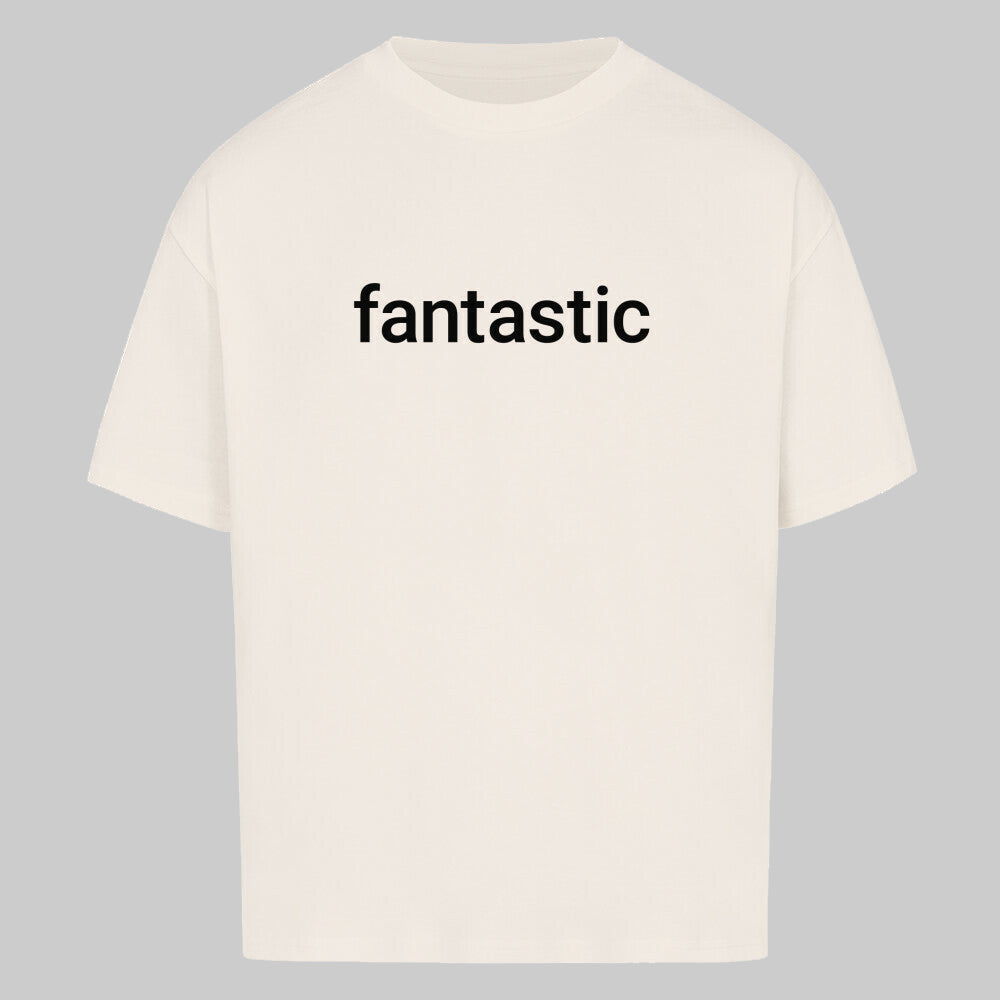 fantastic - Oversized Shirt