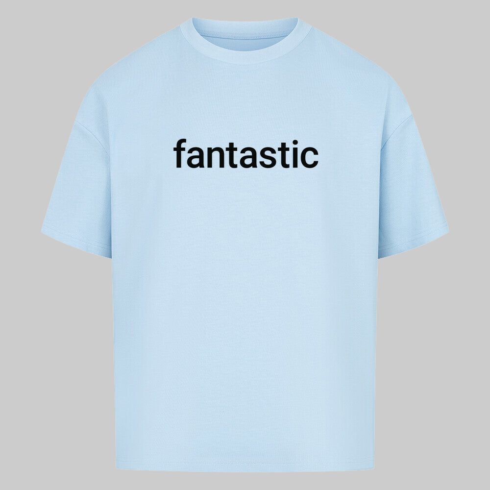 fantastic - Oversized Shirt
