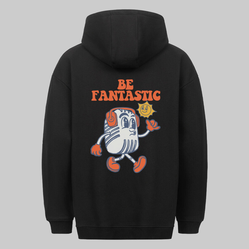BE FANTASTIC - Oversized Hoodie