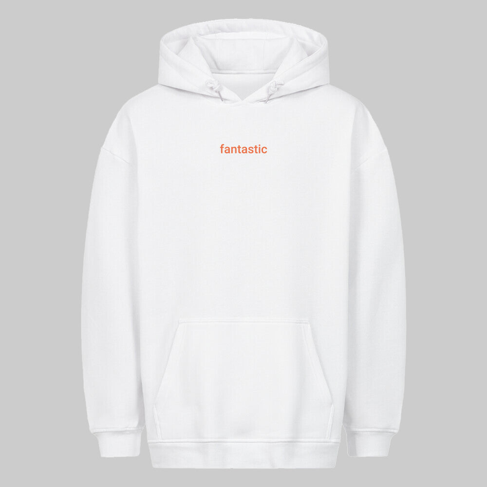 BE FANTASTIC - Oversized Hoodie