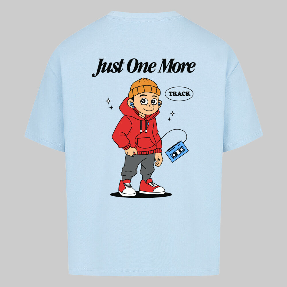 Just One More - Oversized Shirt