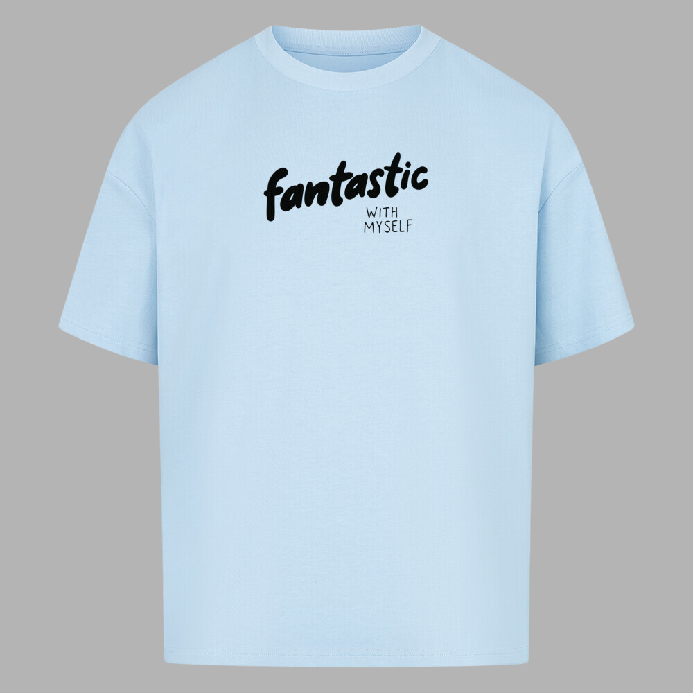 fantastic with myself - Shirt
