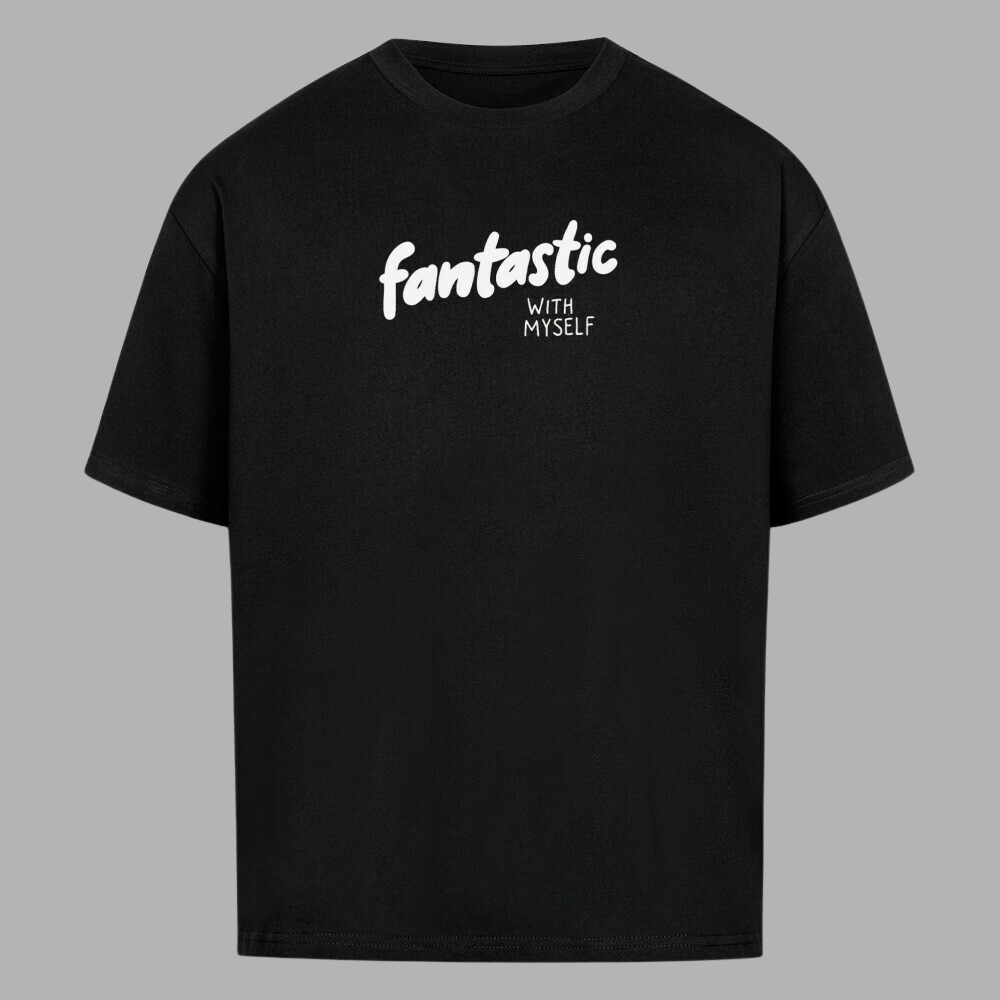 fantastic with myself - Shirt