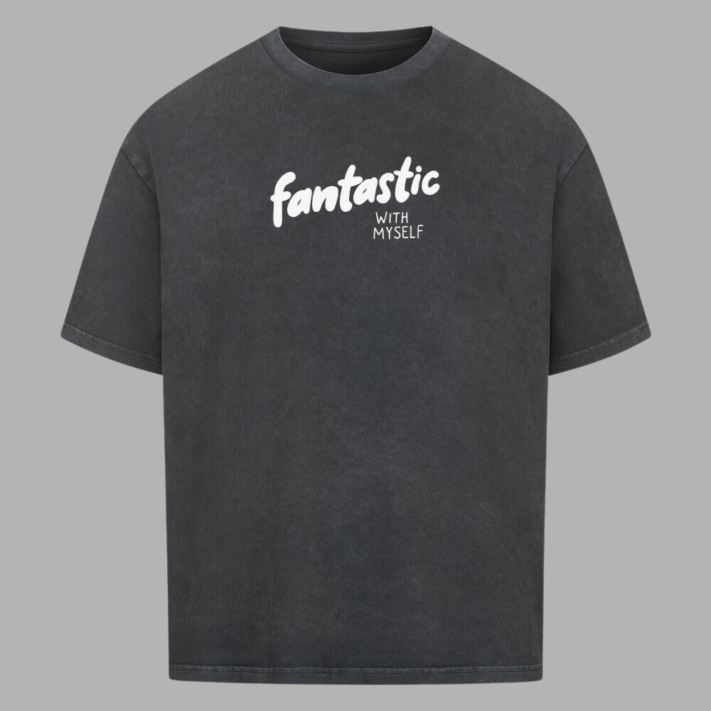 fantastic with myself - Shirt