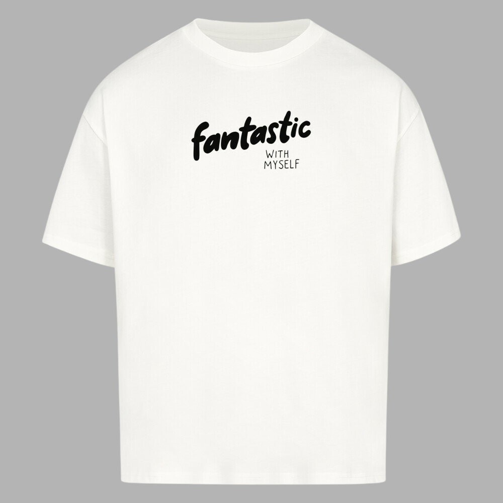 fantastic with myself - Shirt