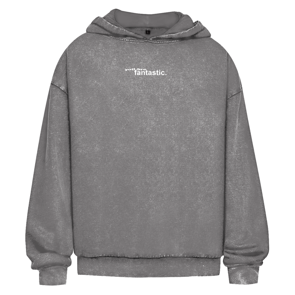 You are fantastic - Heavy Oversize Washed Hoodie