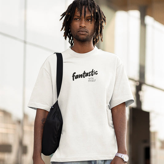 fantastic with myself - Shirt