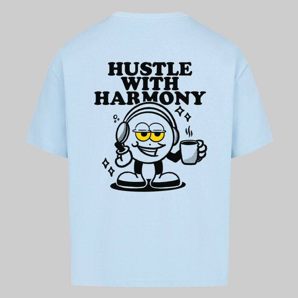 HUSTLE WITH HARMONY -  Oversized Shirt