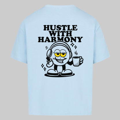 HUSTLE WITH HARMONY -  Oversized Shirt