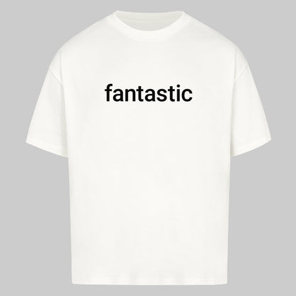 fantastic - Oversized Shirt
