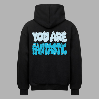 You Are Fantastic - Hoodie