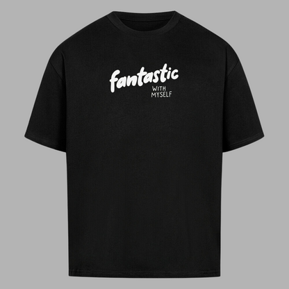 fantastic with myself - Shirt