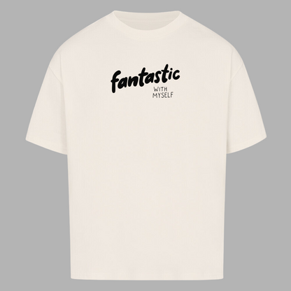 fantastic with myself - Shirt