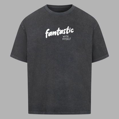 fantastic with myself - Shirt
