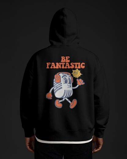 BE FANTASTIC - Oversized Hoodie